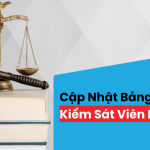 Cập Nhật Bảng Lương Kiểm Sát Viên Năm 2023