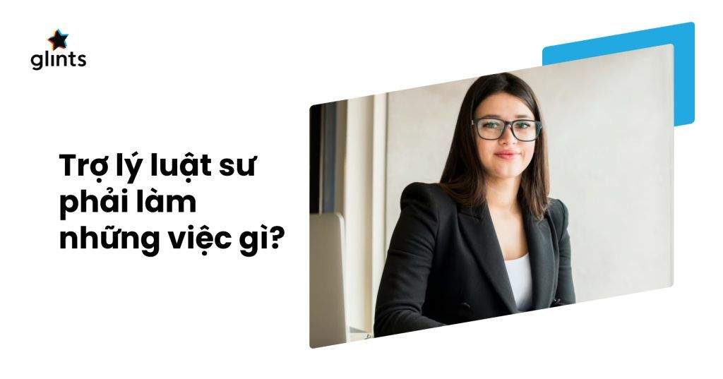 Chân Dung Một Trợ Lý Luật Sư Chính Hiệu 4 chan dung mot tro ly luat su chinh hieu 65c8b8b55aa1a