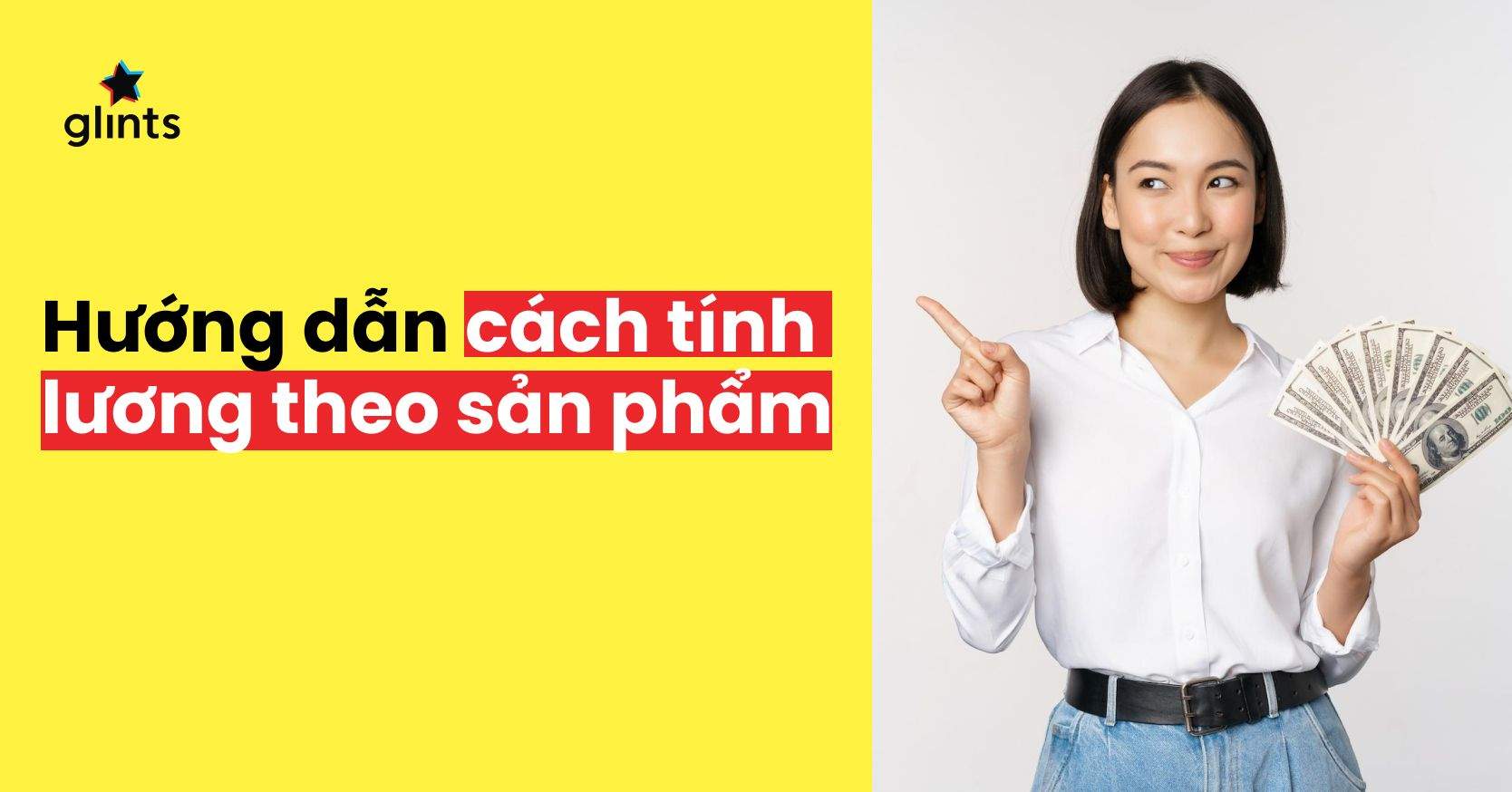 Chi Tiết Cách Tính Lương Theo Sản Phẩm