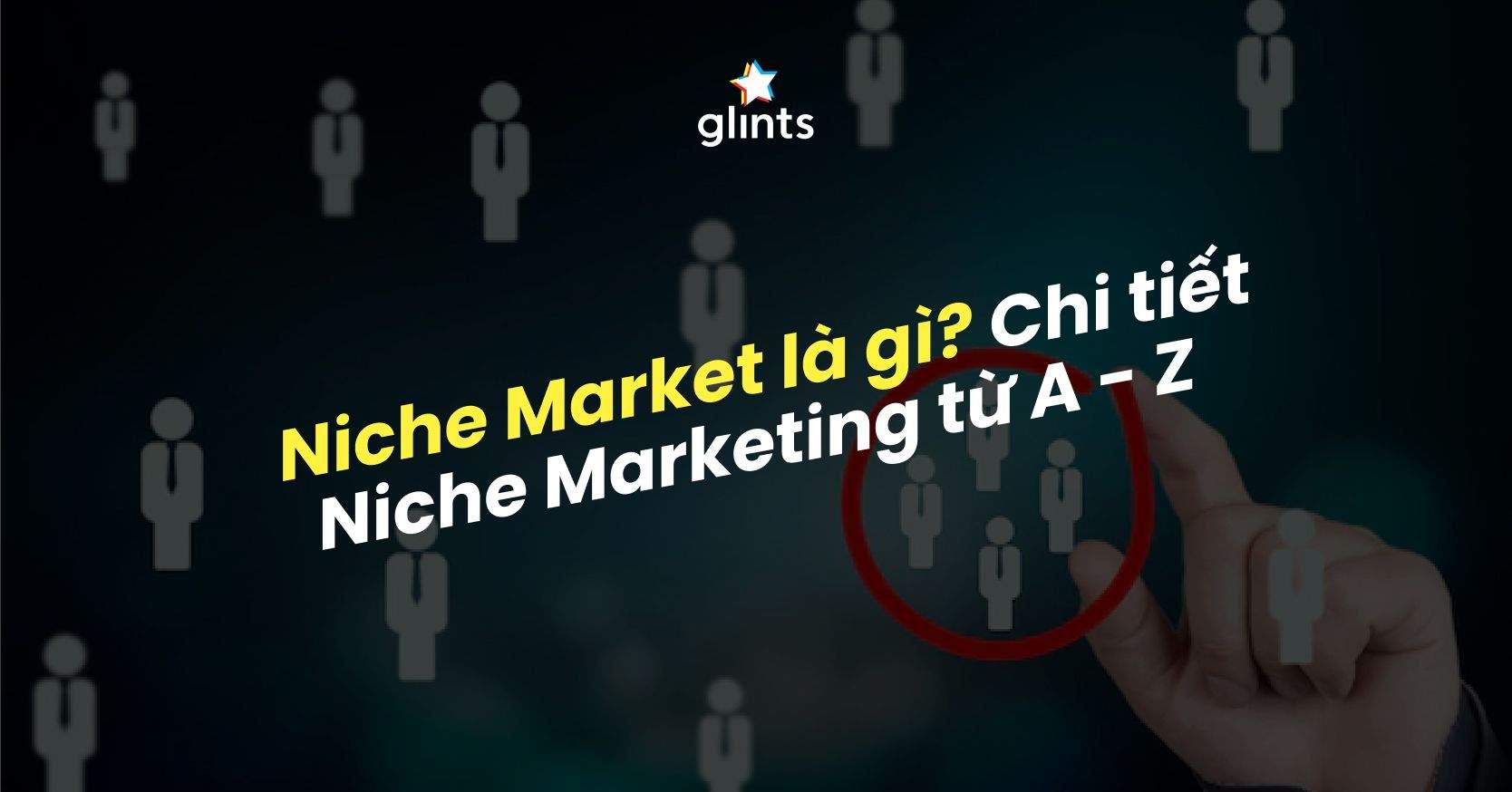 Chi Tiết Niche Marketing Từ A – Z