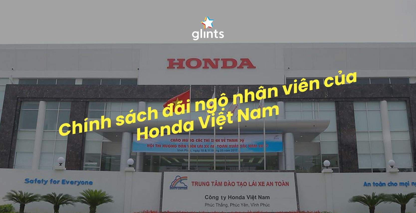 Chính Sách Đãi Ngộ Nhân Viên Của Honda Việt Nam: Bí Quyết Thu Hút Nhân Tài Ngành Công Nghiệp Ô Tô, Xe Gắn Máy
