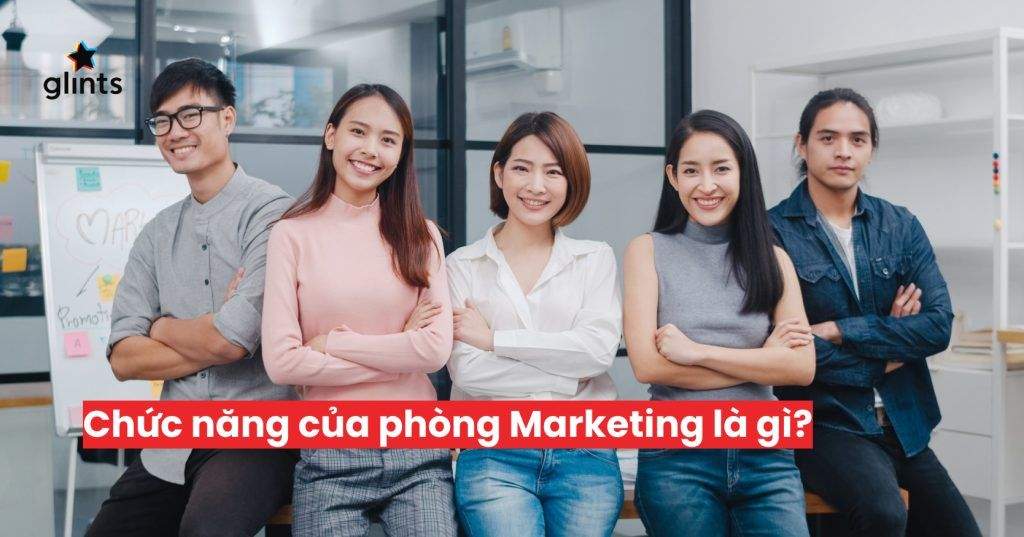 chuc nang cua phong marketing la gi 65c8215781756