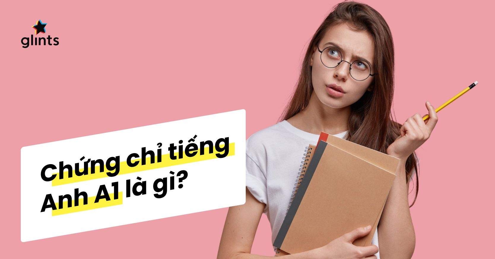 Chứng Chỉ Tiếng Anh A1 – Chinh Phục Trình Độ Tiếng Anh Cơ Bản