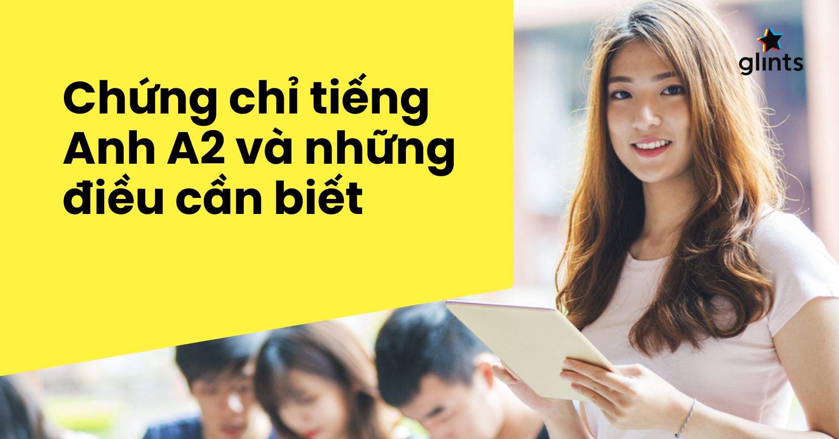 Chứng Chỉ Tiếng Anh A2 Và Những Điều Bạn Cần Biết