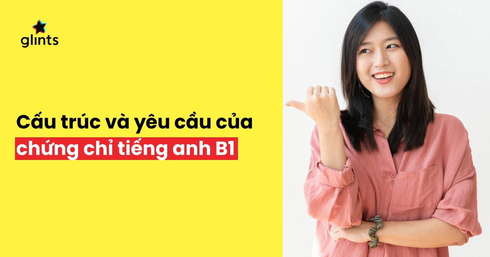 Chứng Chỉ Tiếng Anh B1 Là Gì? Cấu Trúc Và Yêu Cầu Cơ Bản Của Chứng Chỉ Tiếng Anh B1