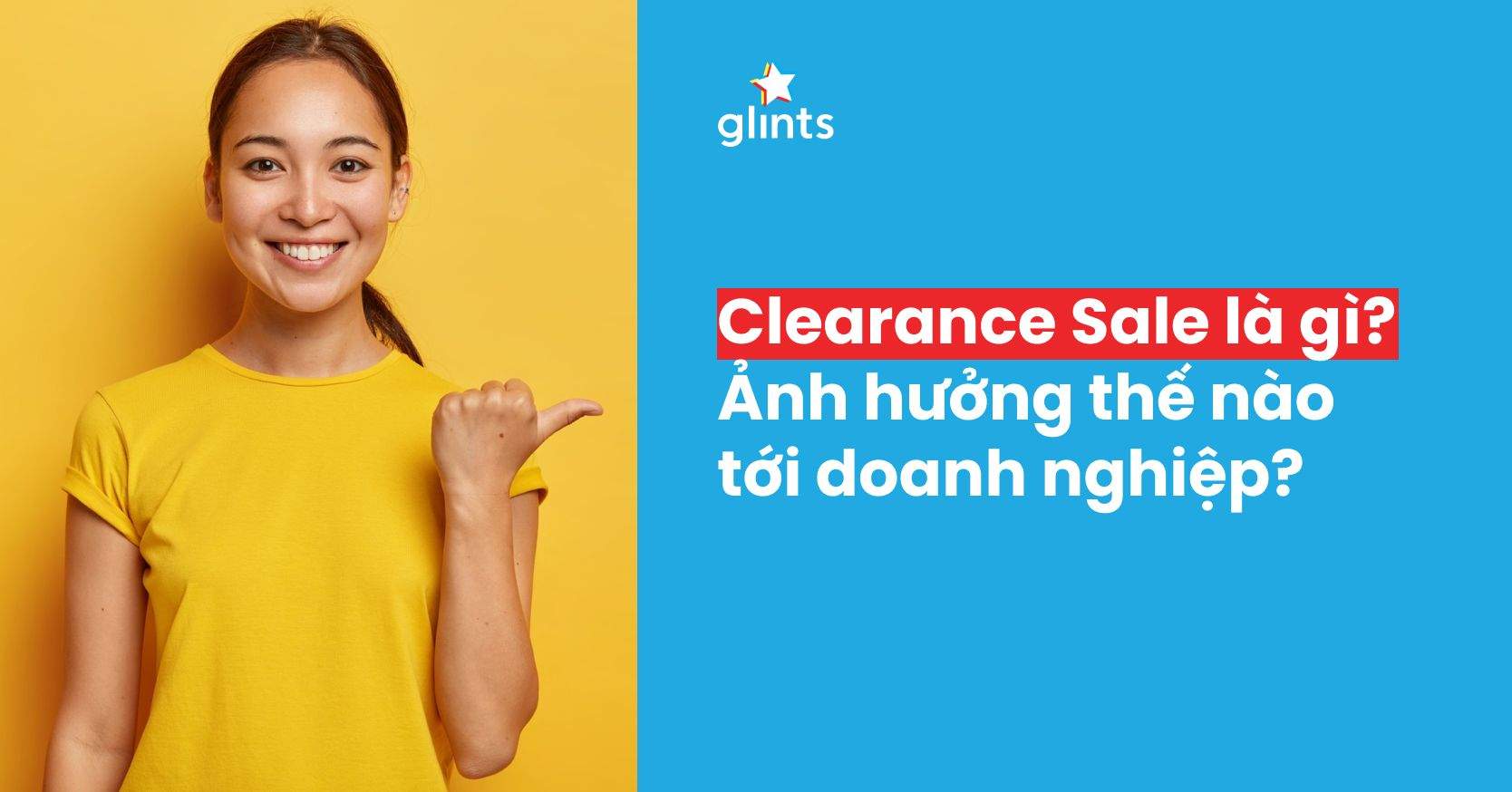 Clearance Sale Là Gì? Clearance Sale Ảnh Hưởng Thế Nào Tới Doanh Nghiệp