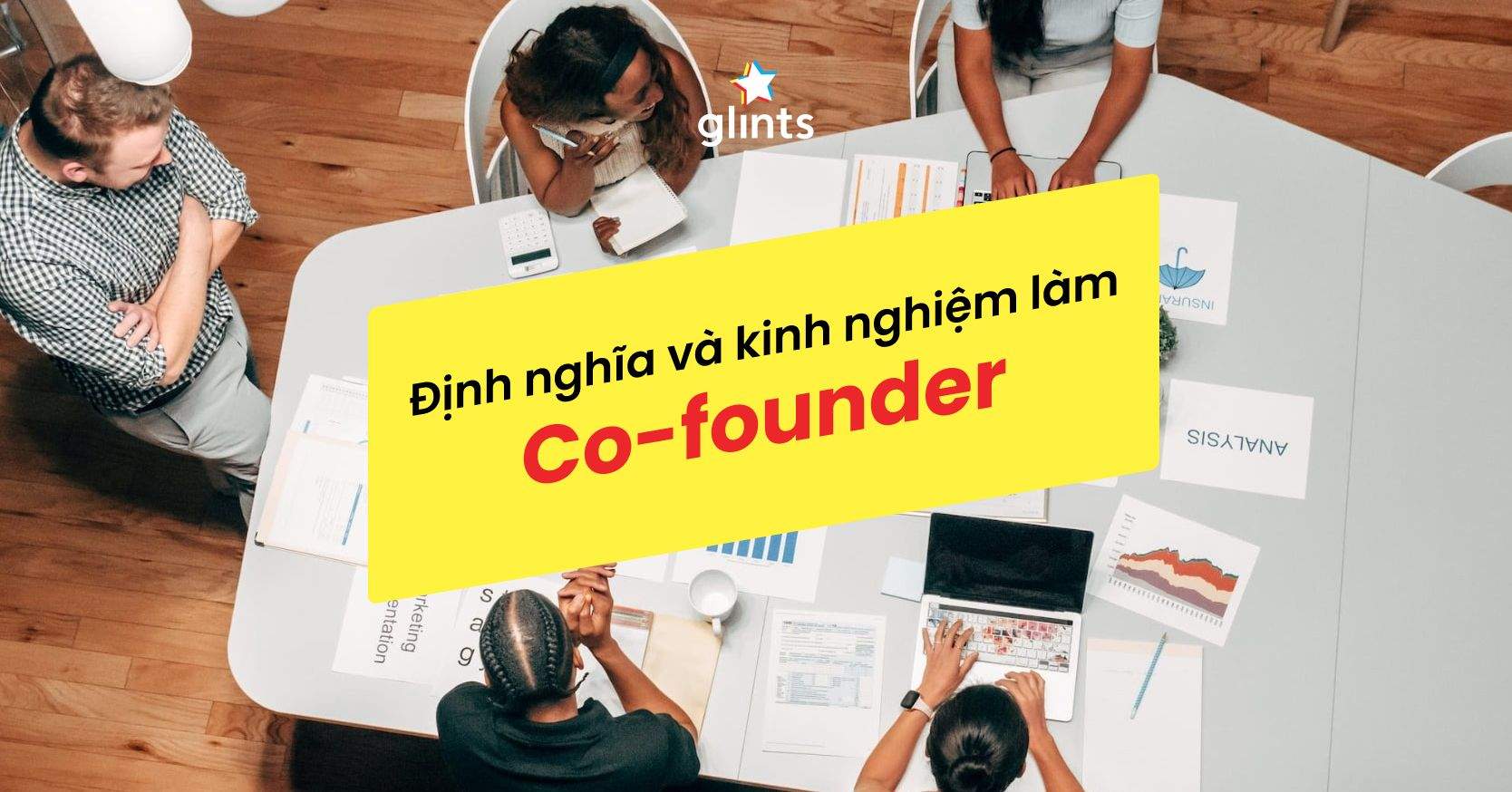 Co-Founder Là Gì? Kinh Nghiệm Làm Co-Founder Startup