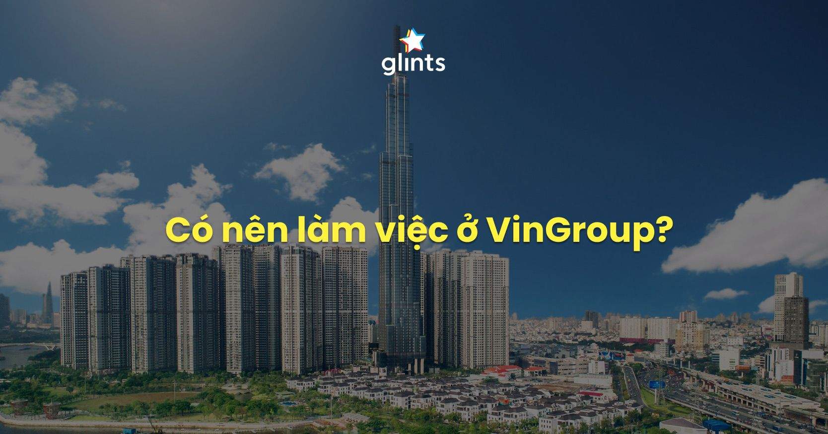 Có Nên Làm Ở VinGroup? Môi Trường Làm Việc Hàng Đầu Tại Việt Nam