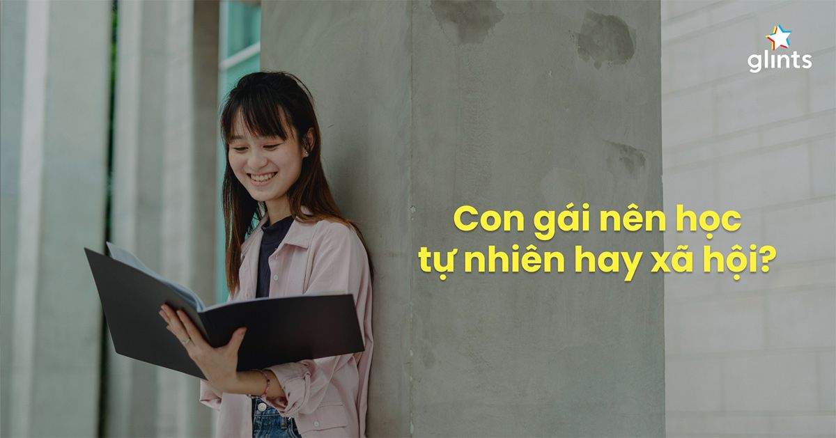 Con Gái Nên Học Tự Nhiên Hay Xã Hội