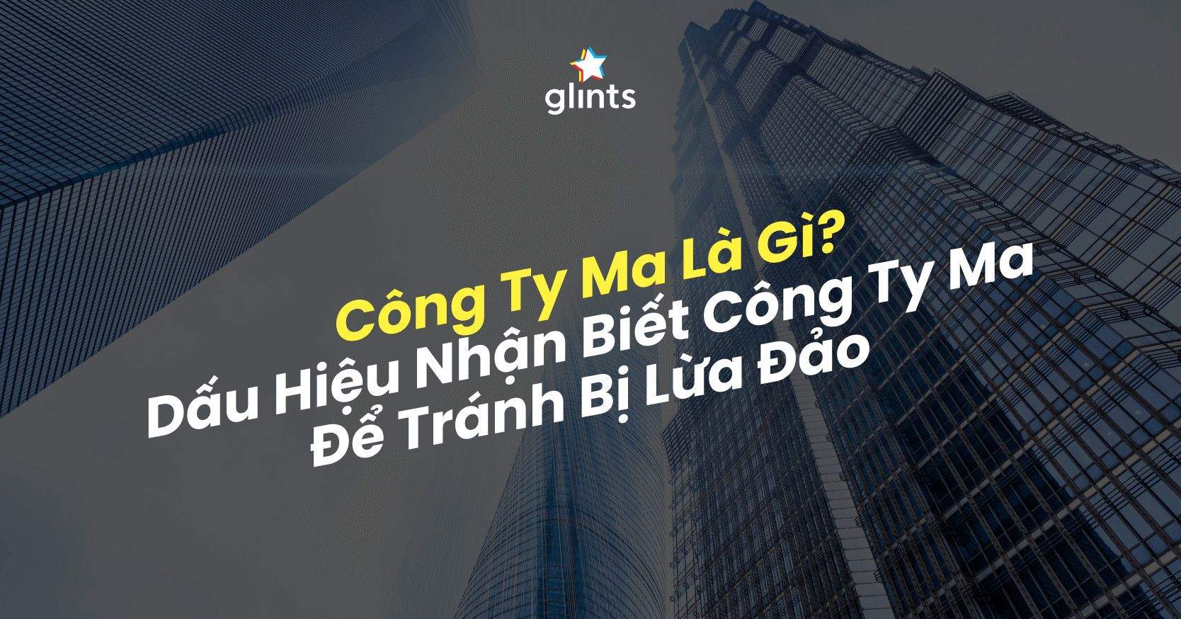 Công Ty Ma Là Gì? Dấu Hiệu Nhận Biết Công Ty Ma Để Tránh Bị Lừa Đảo