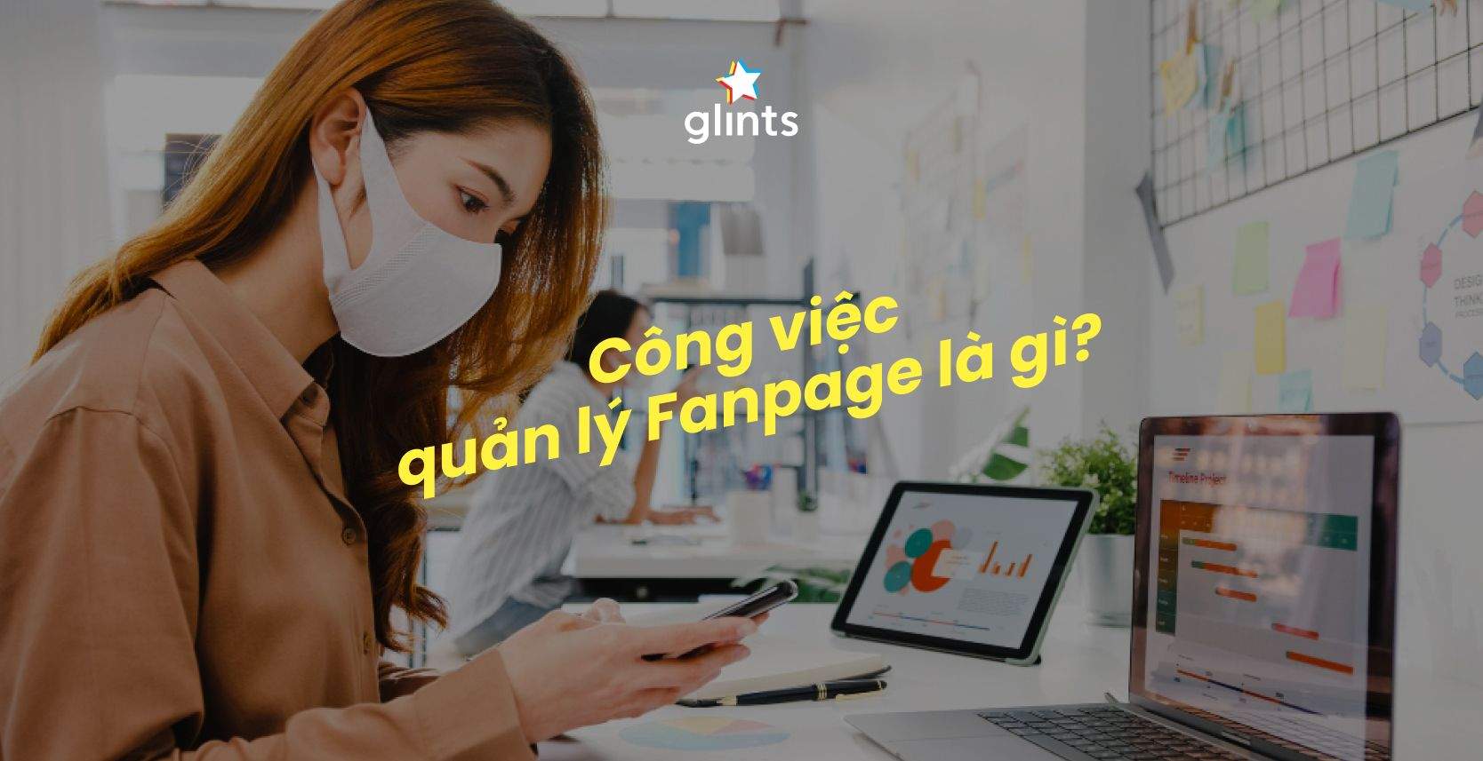 Công Việc Quản Lý Fanpage Và Những Điều Bạn Cần Biết