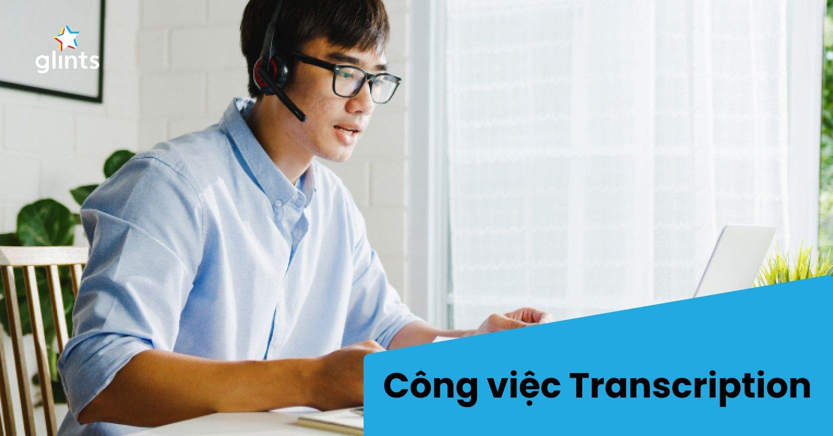 Công Việc Transcription Là Gì? Làm Sao Để Bắt Đầu Công Việc Transcription?