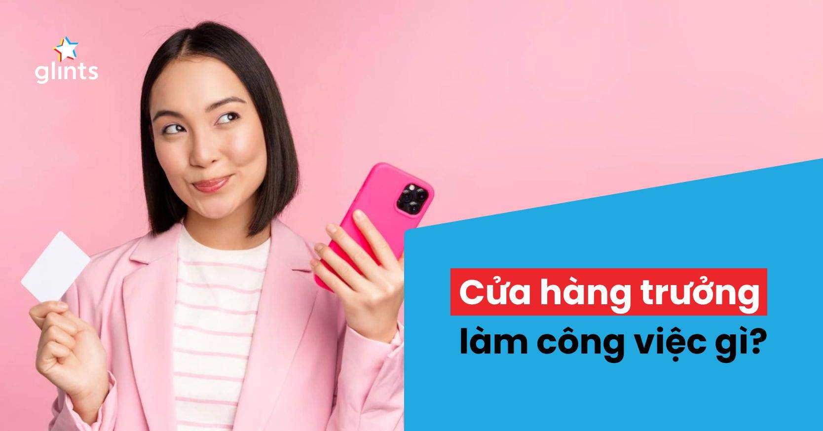 Cửa Hàng Trưởng Là Gì? Cách Để Trở Thành Cửa Hàng Trưởng Xuất Sắc
