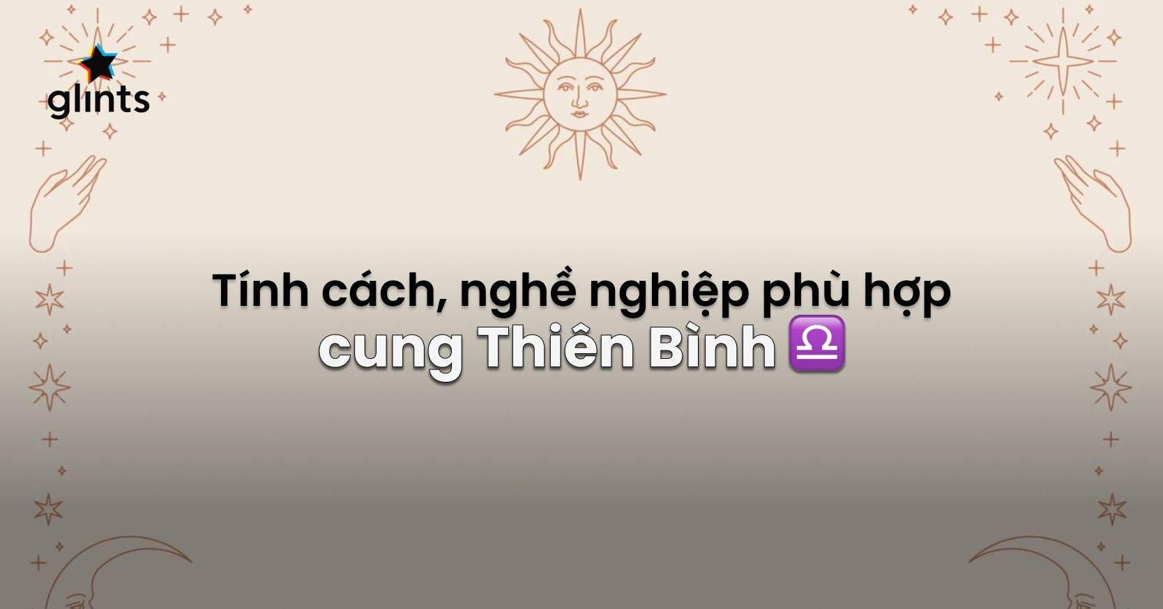 Cung Thiên Bình Làm Nghề Gì? Tính Cách Của Cung Thiên Bình