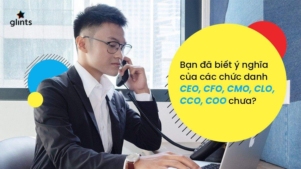 Cùng Tìm Hiểu Các Chức Danh Giám Đốc Trong Công Ty