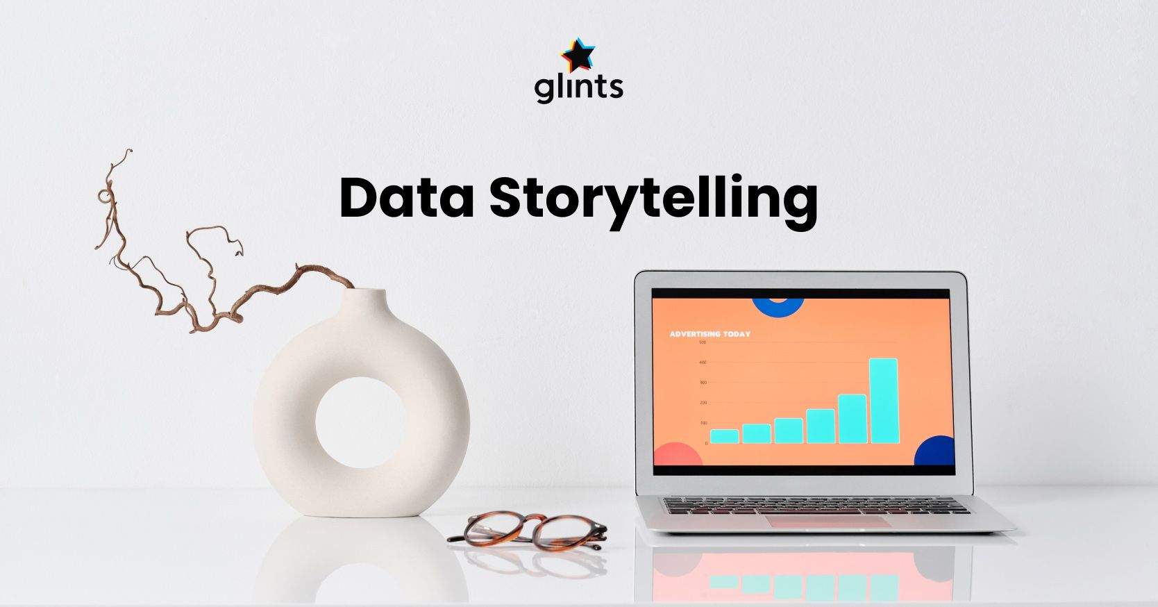 Data Storytelling Là Gì? Trực Quan Hoá Dữ Liệu Một Cách Hấp Dẫn 
