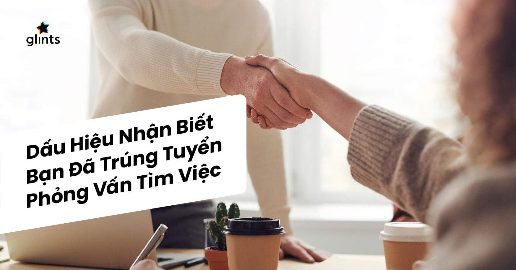 Dấu Hiệu Nhận Biết Bạn Đã Phỏng Vấn Tìm Việc Thành Công
