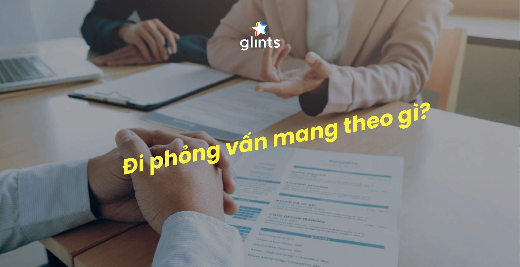 Đi Phỏng Vấn Cần Mang Theo Gì Ngoài Một Tâm Hồn Đẹp? 