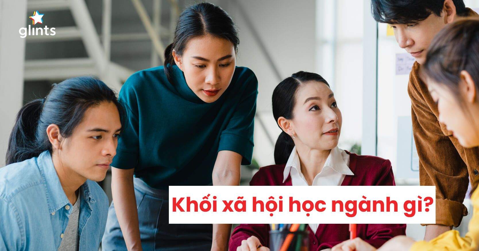 Điểm Danh Các Ngành Nghề Khối Xã Hội Có Cơ Hội Việc Làm Hấp Dẫn