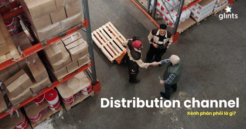 Distribution Channel Là Gì Và Các Loại Kênh Phân Phối Cơ Bản 3 distribution channel la gi va cac loai kenh phan phoi co ban 65c8341a07f63