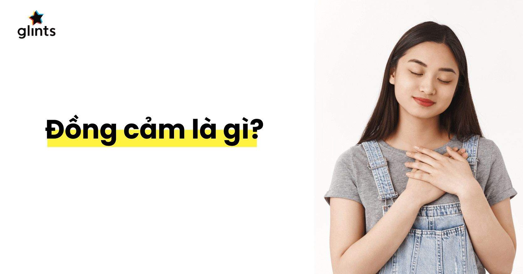 Đồng Cảm Là Gì? 3 Cách Thể Hiện Sự Đồng Cảm Với Người Khác