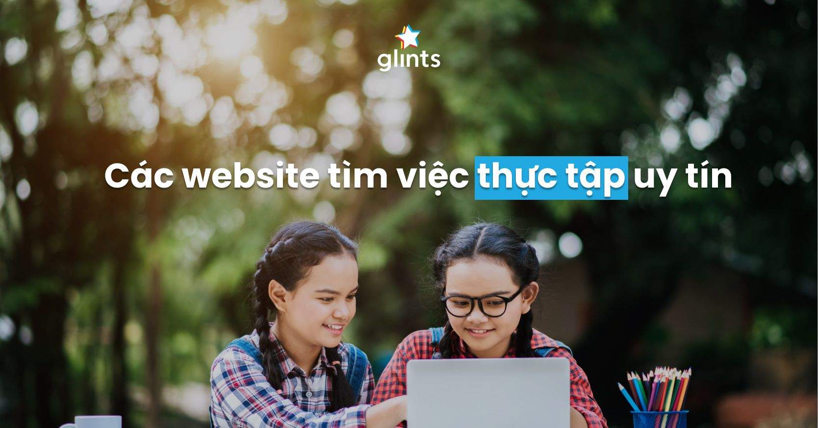 Đừng Bỏ Lỡ Các Trang Web Tìm Việc Thực Tập Uy Tín Này