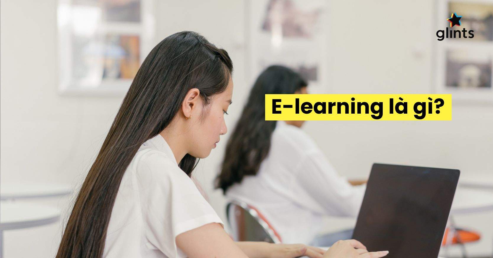 E-Learning Là Gì? Khái Quát Về Giáo Dục Trực Tuyến