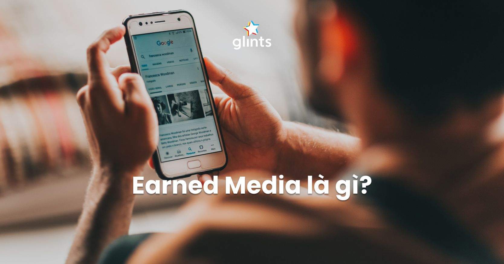 Earned Media Là Gì? Bóc Tách Ý Nghĩa Của Earned Media Trong Truyền Thông 