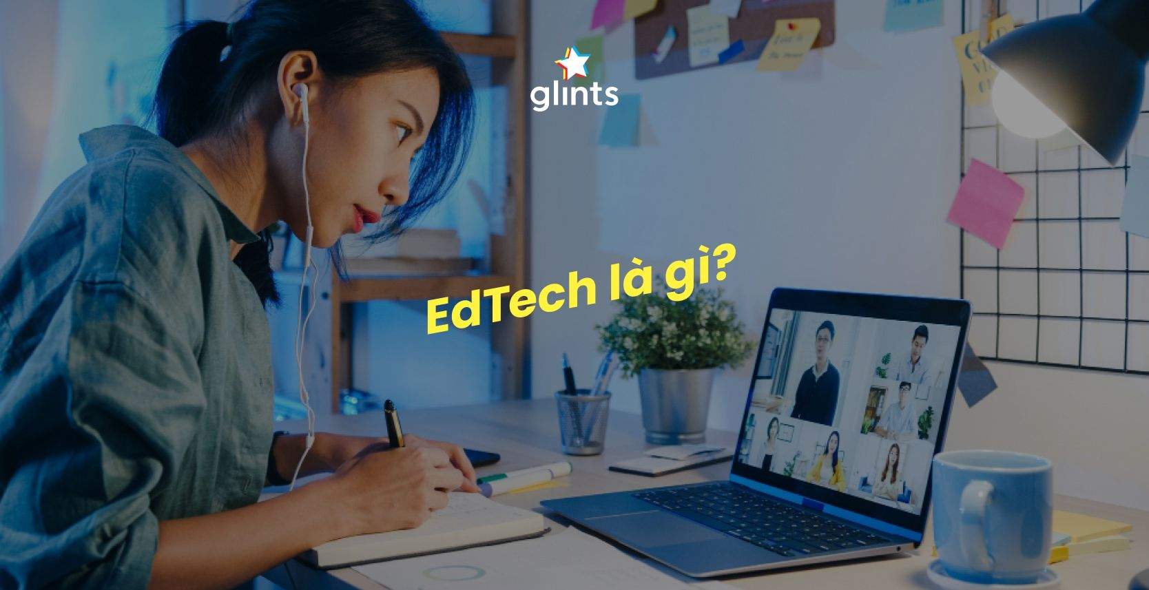 EdTech Là Gì? Sự Phát Triển Và Lợi Ích Của EdTech Đối Với Giáo Dục