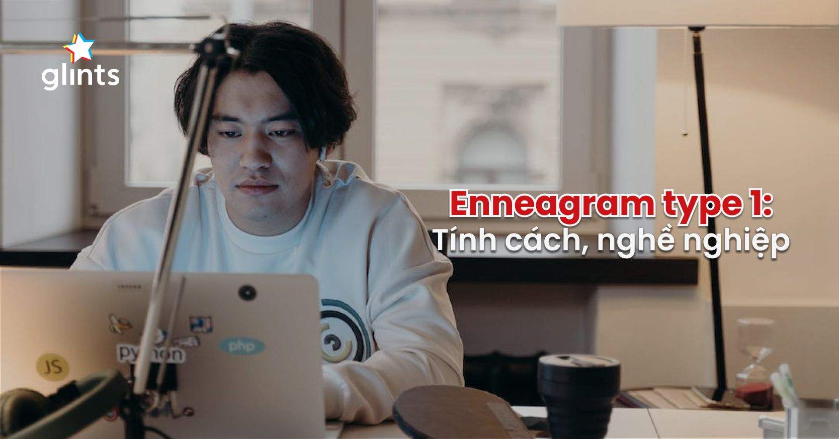 Enneagram Type 1: Tính Cách, Nghề Nghiệp Lý Tưởng Cho “Người Cầu Toàn”