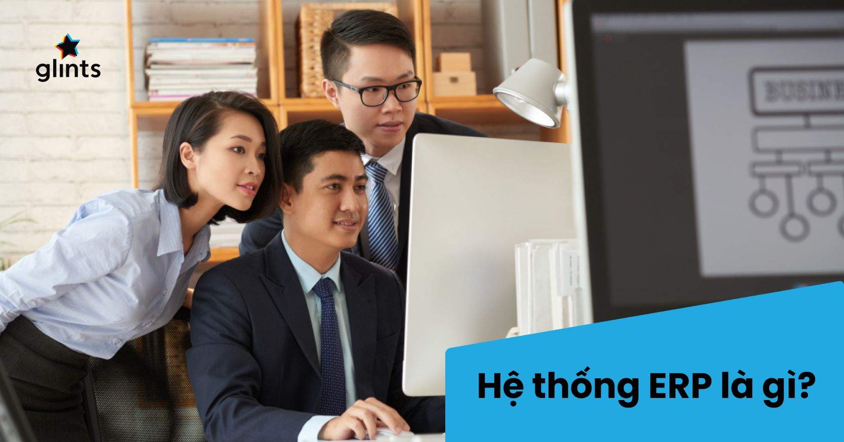 ERP Là Gì? Tổng Quan Về Hệ Thống Hoạch Định Nguồn Lực Cho Doanh nghiệp