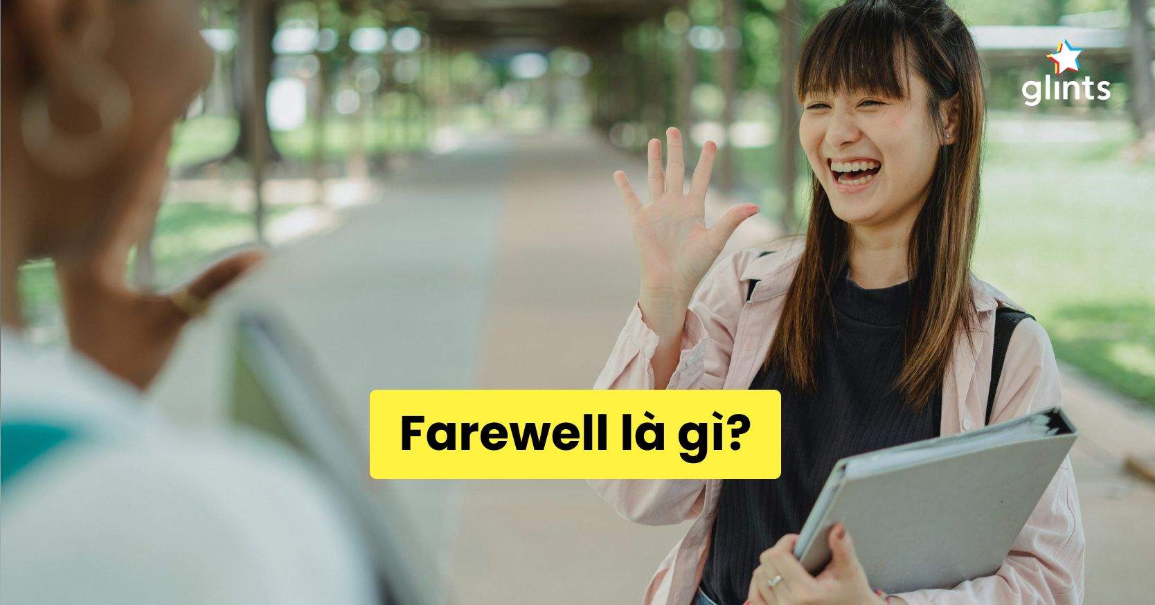 Farewell Là Gì? Cách Tổ Chức Tiệc Farewell Ý Nghĩa Cho Đồng Nghiệp 