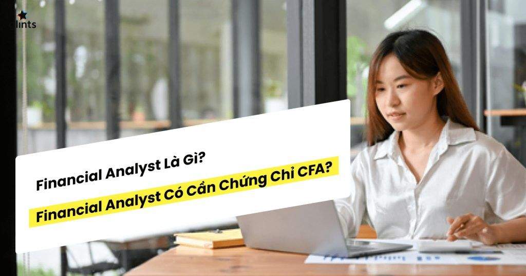 financial analyst la gi financial analyst co can chung chi cfa khong 65c8259d92a8c