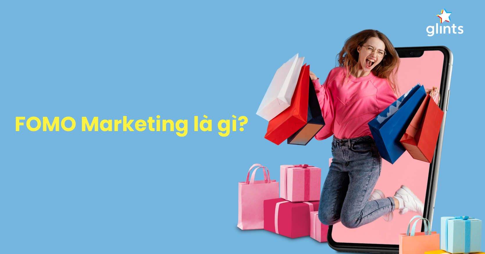 FOMO Marketing – Nghệ Thuật Marketing Hiệu Quả Dựa Trên Tâm Lý Sợ Bỏ Lỡ Của Khách Hàng