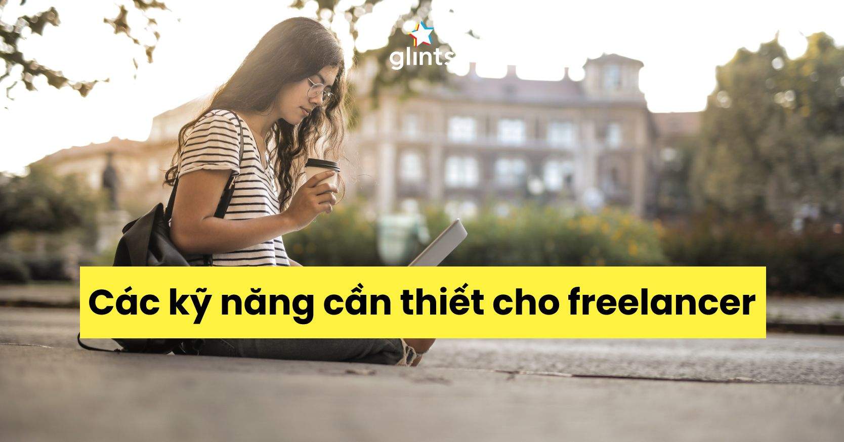 Freelance Skills: Top 13 Kỹ Năng Freelancer Không Thể Bỏ Qua
