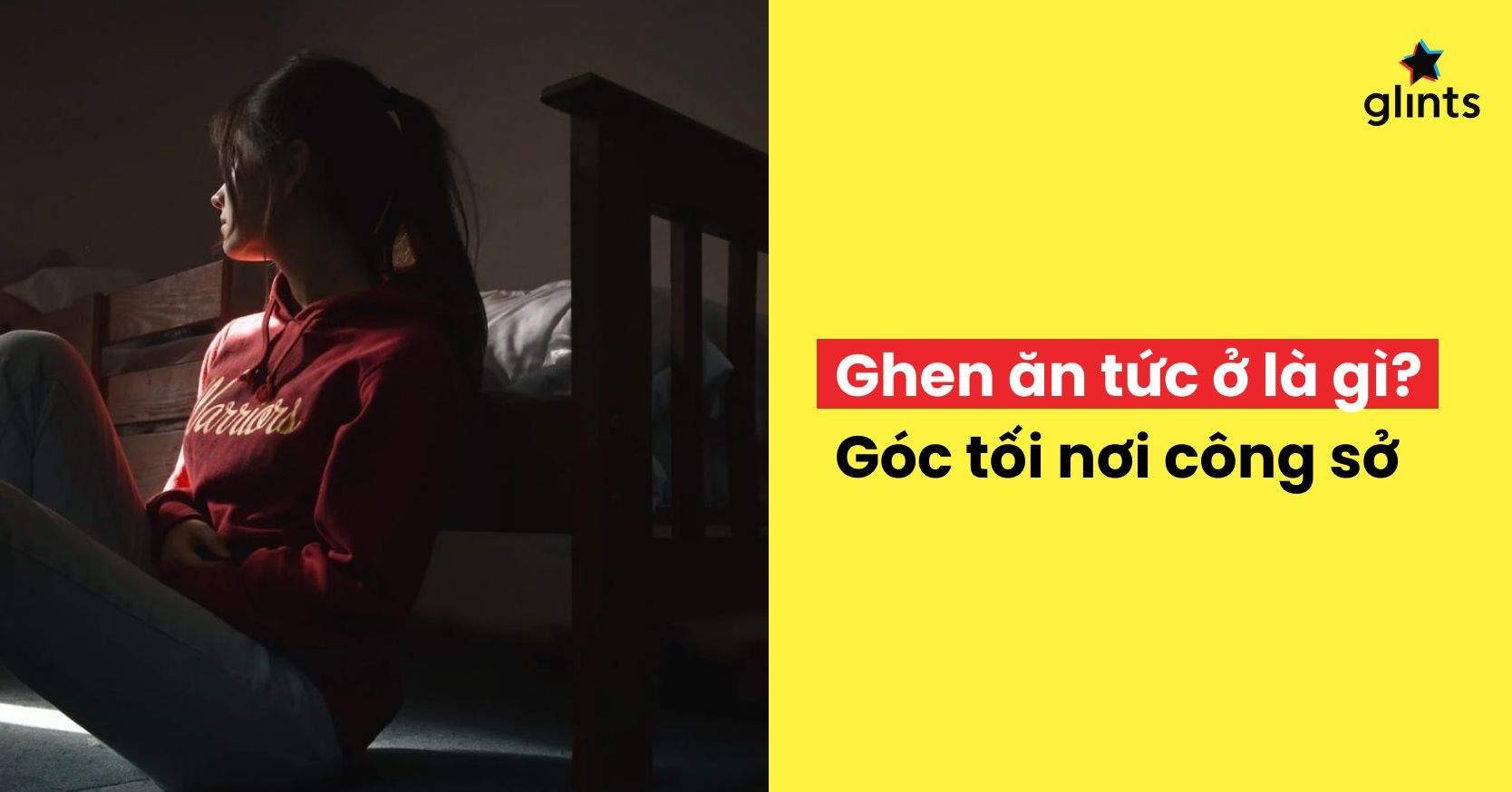 Ghen Ăn Tức Ở Là Gì? Góc Tối Nơi Công Sở