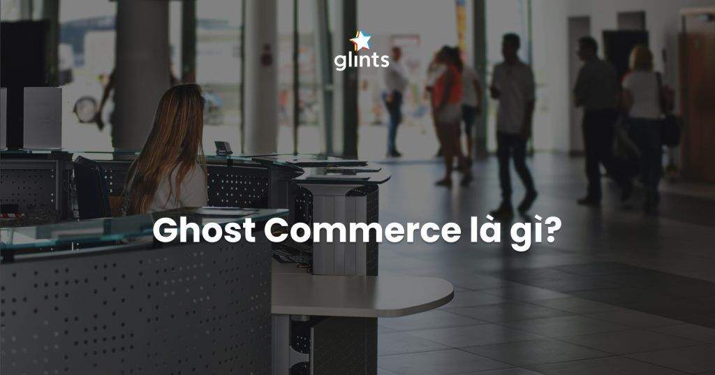 Ghost Commerce là gì? Liệu Đây Có Phải Chiến Lược Kinh Doanh Bền Vững? 2 ghost commerce la gi lieu day co phai chien luoc kinh doanh ben vung 65c95c6cdbf29