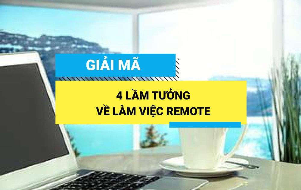 giai ma 4 lam tuong ve lam viec remote 65c81a7771d24