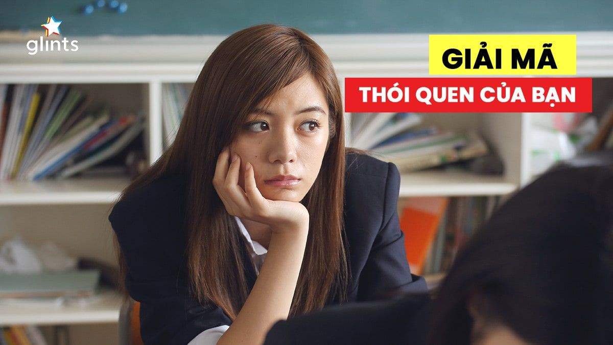 Giải mã thói quen của bạn – Và chìa khóa hình thành thói quen tích cực