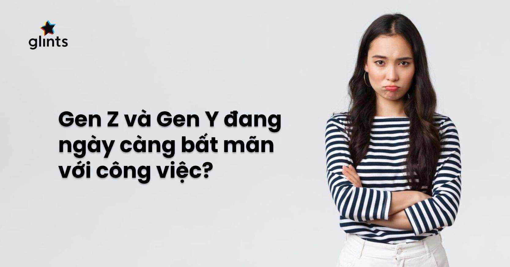 Giới Trẻ Đang Ngày Càng Bất Mãn Trong Công Việc Và Đây Là Lý Do Tại Sao