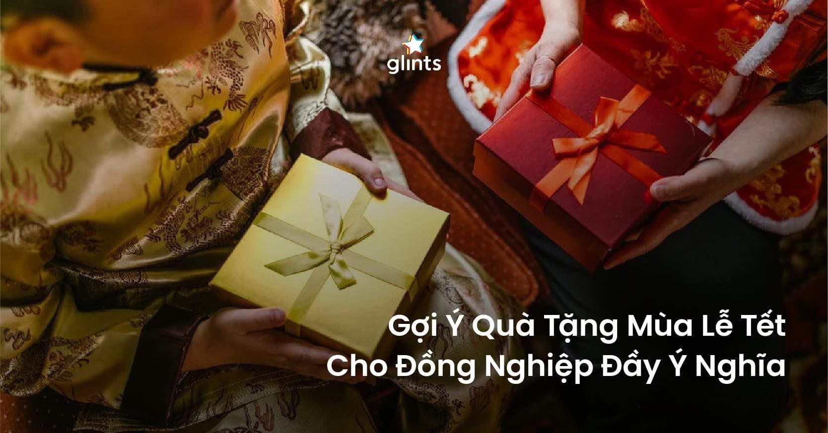 Gợi Ý Quà Tặng Mùa Lễ Tết Cho Đồng Nghiệp Đầy Ý Nghĩa