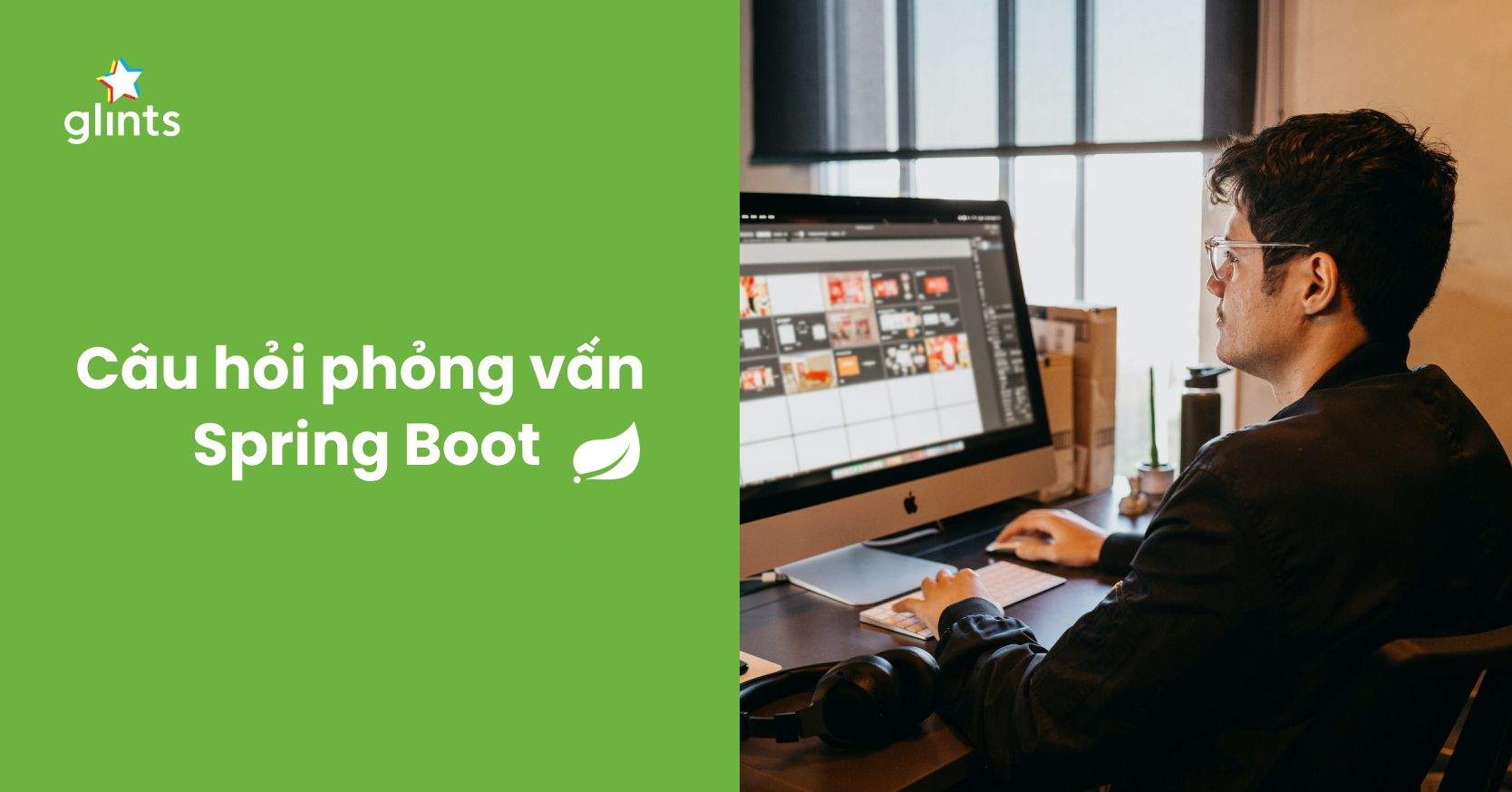 Gợi Ý Trả Lời Top Câu Hỏi Phỏng Vấn Spring Boot & Những Điểm Cần Lưu Ý Trong Buổi Phỏng Vấn