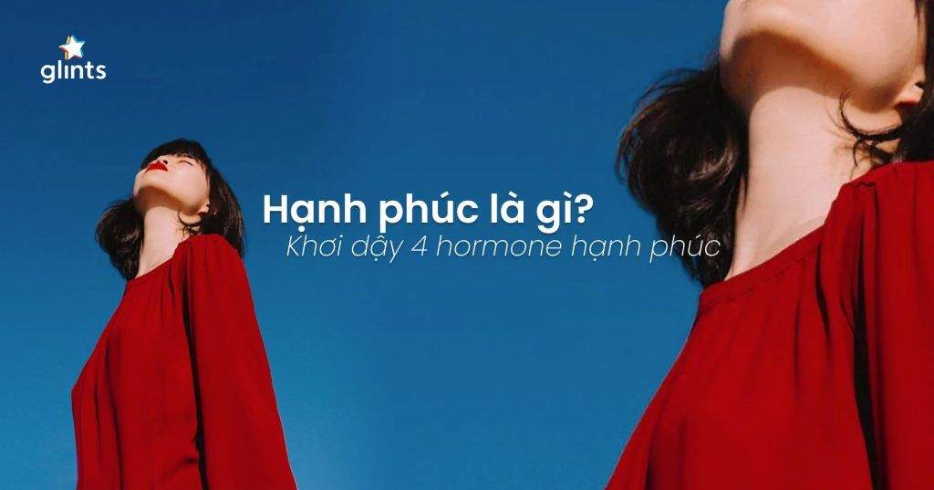 hanh phuc la gi cach kich hoat 4 hormone mang lai hanh phuc cho ban 65c8394322868