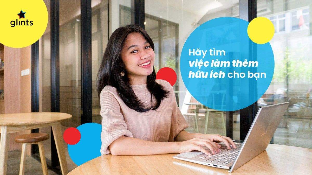 Hãy tìm việc làm thêm hữu ích cho bạn
