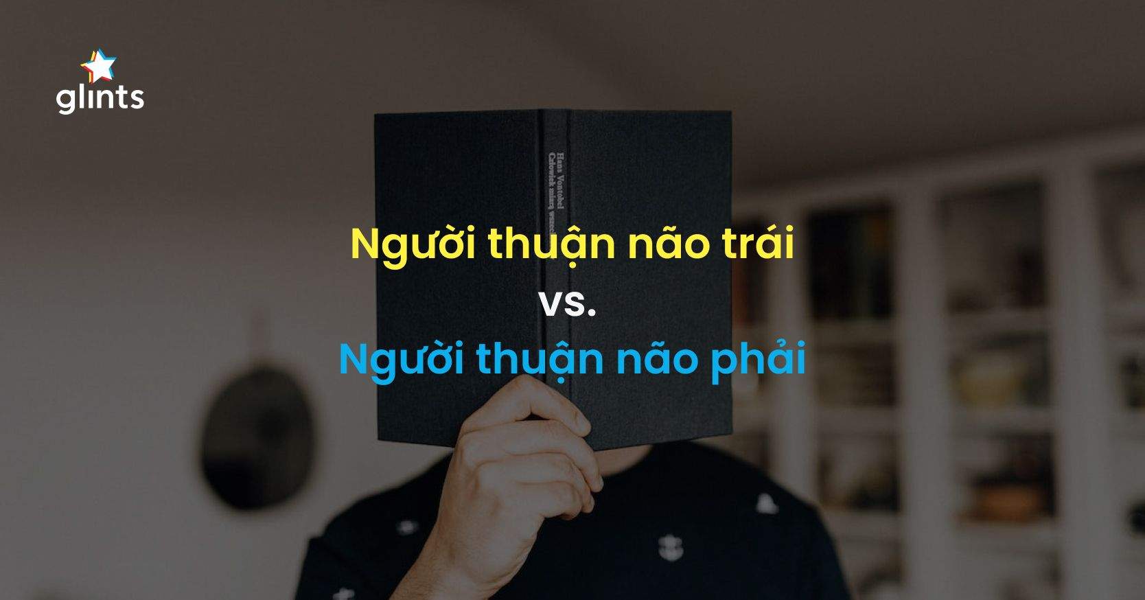 Hé Lộ Sự Khác Biệt Của Người Thuận Não Trái Và Não Phải