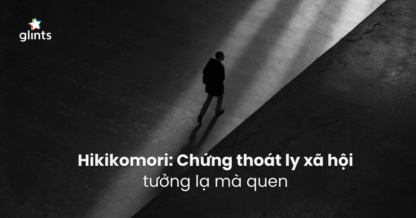 Hikikomori Là Gì? Đằng Sau Cách Sống Tự Thu Mình Vào Vỏ Ốc Của Giới Trẻ