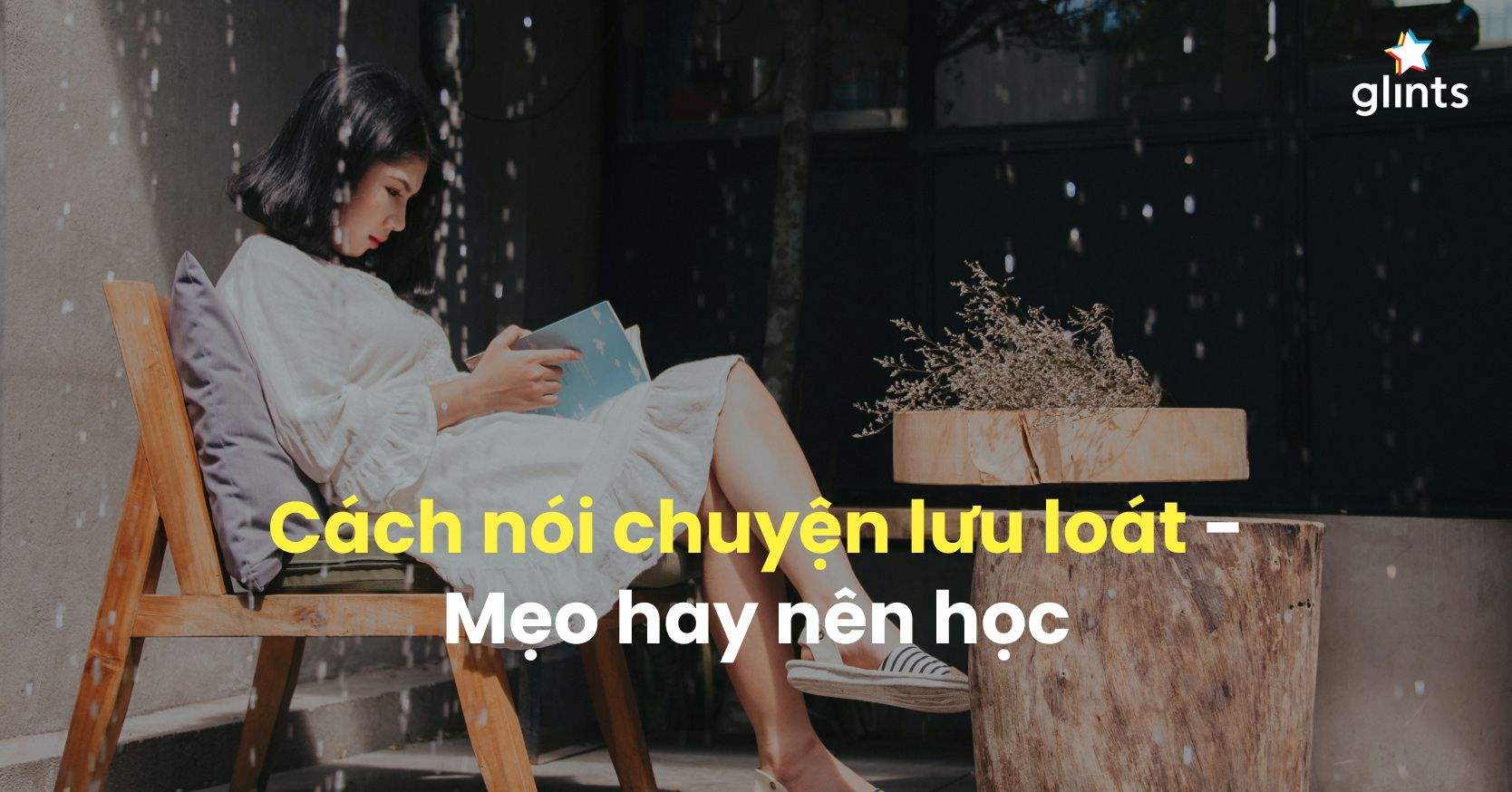 Học Cách Nói Chuyện Lưu Loát Với 10 Mẹo Hữu Ích