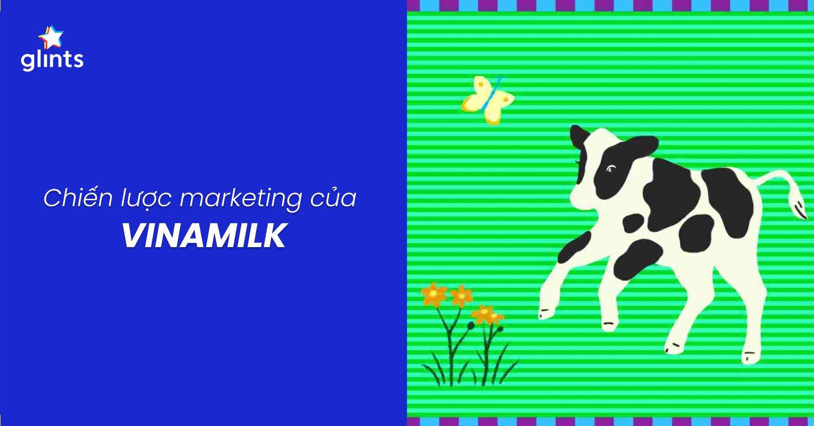 Học Được Gì Từ Chiến Lược Marketing Của Vinamilk?