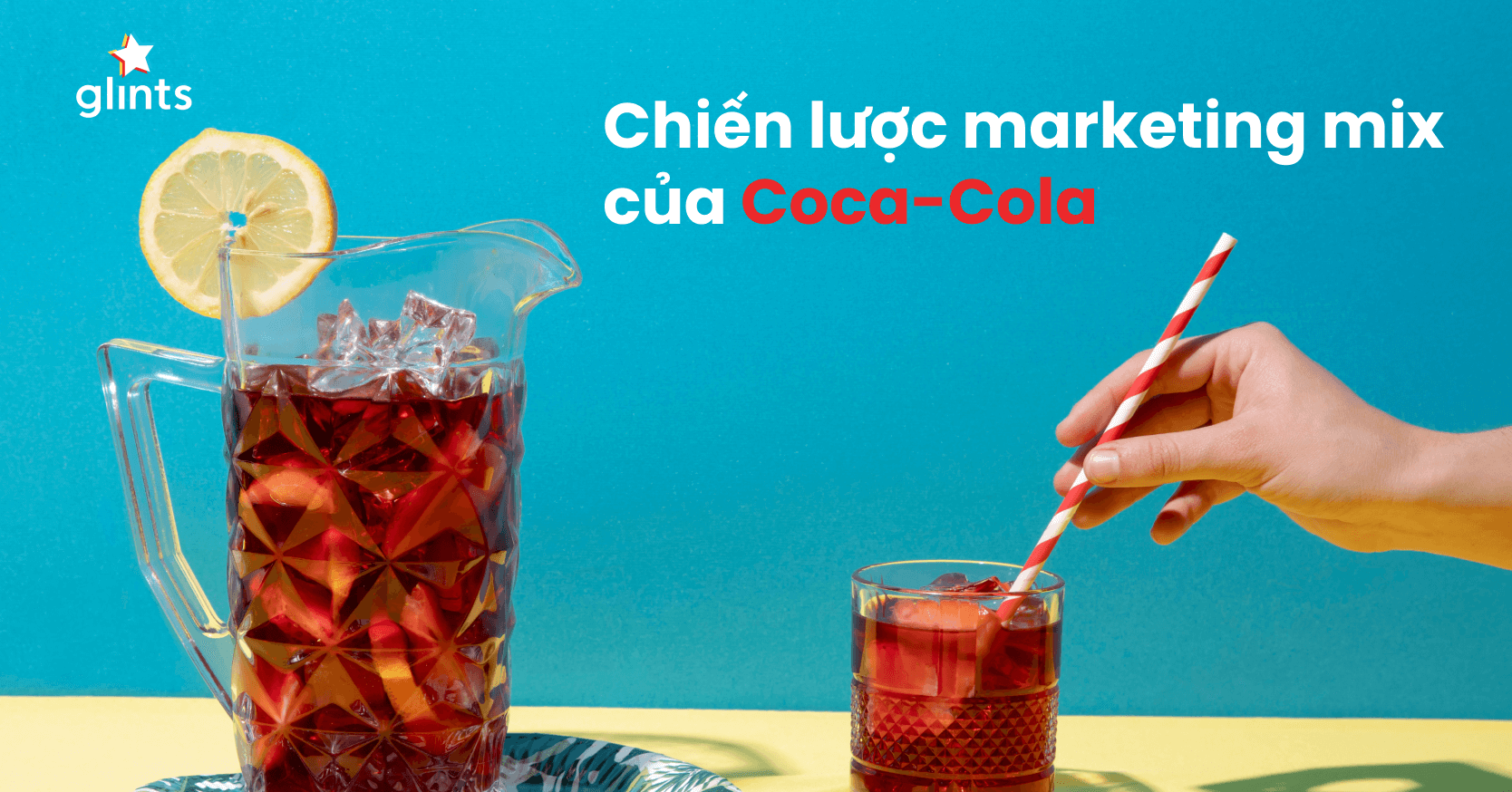 Học Gì Từ Chiến Lược Marketing Mix Của Coca Cola?