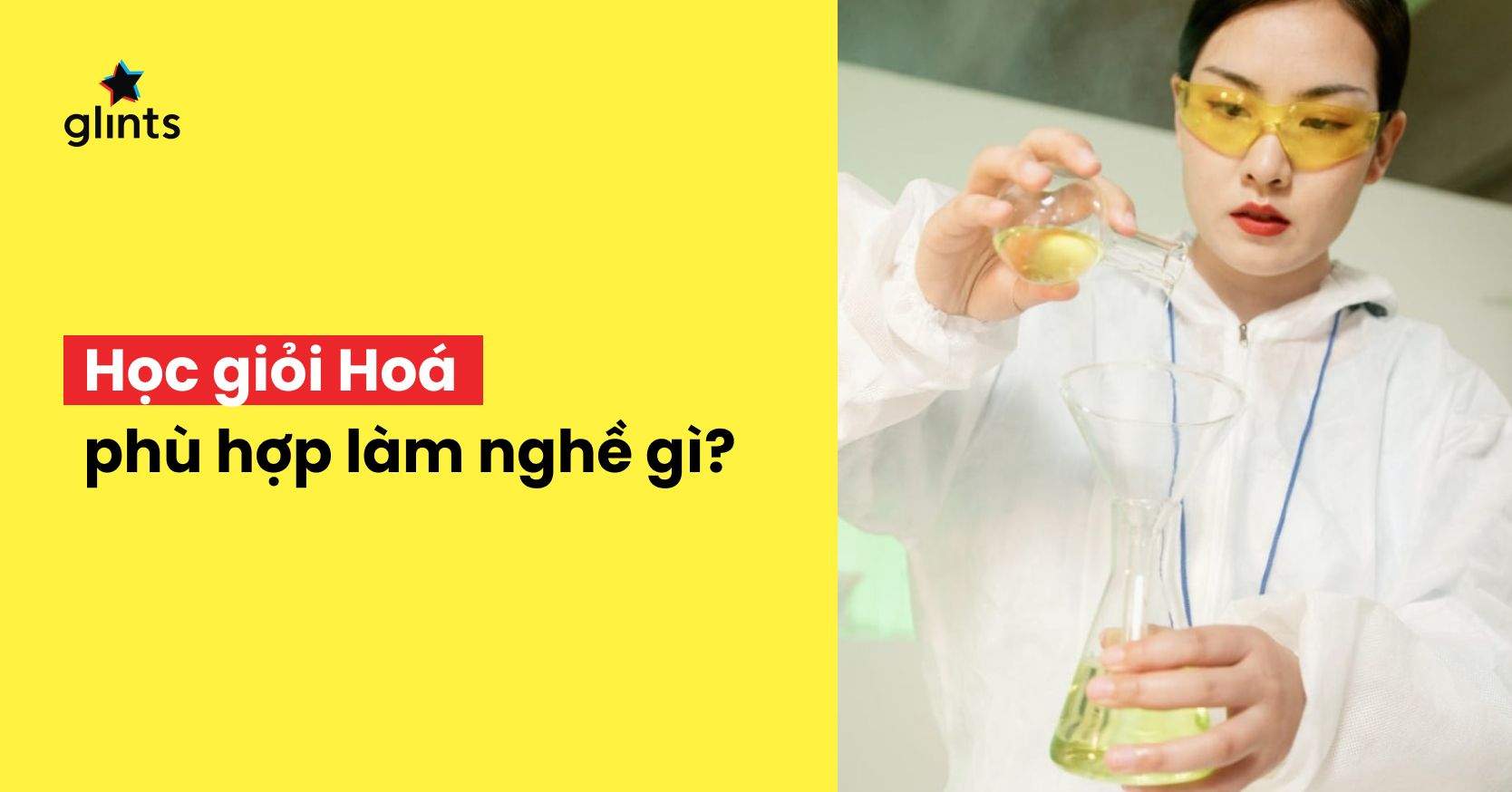 Học Giỏi Hoá Thì Làm Nghề Gì? Các Ngành Liên Quan Đến Hoá Học